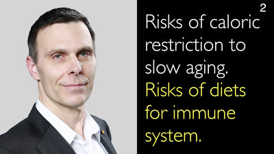 Risks of caloric restriction to slow aging. Risks of diets for immune system. 2