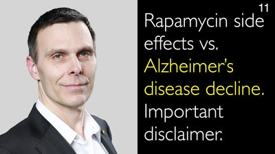 Rapamycin side effects vs. Alzheimer’s disease decline. Important disclaimer. 11
